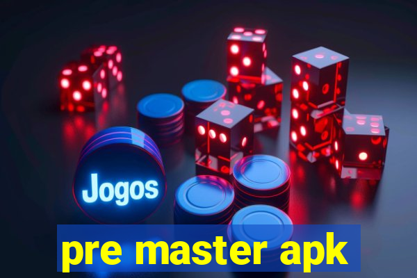 pre master apk